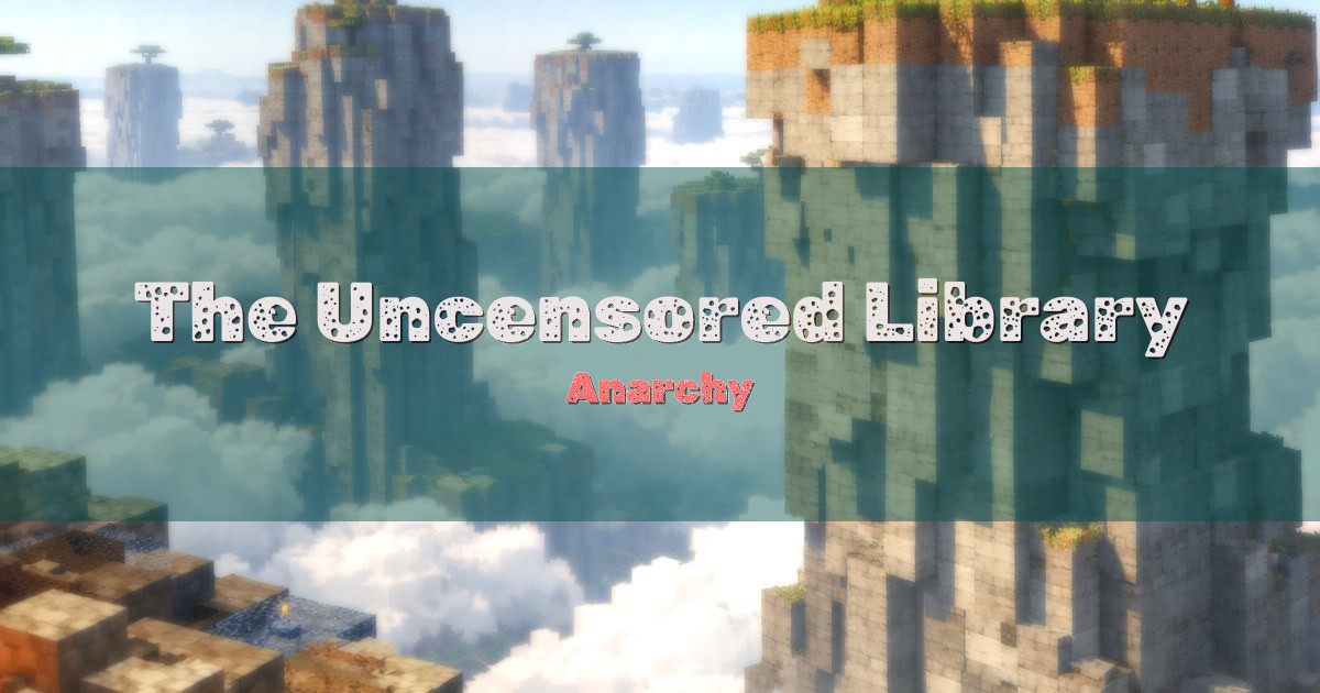 The Uncensored Library Anarchy Minecraft server