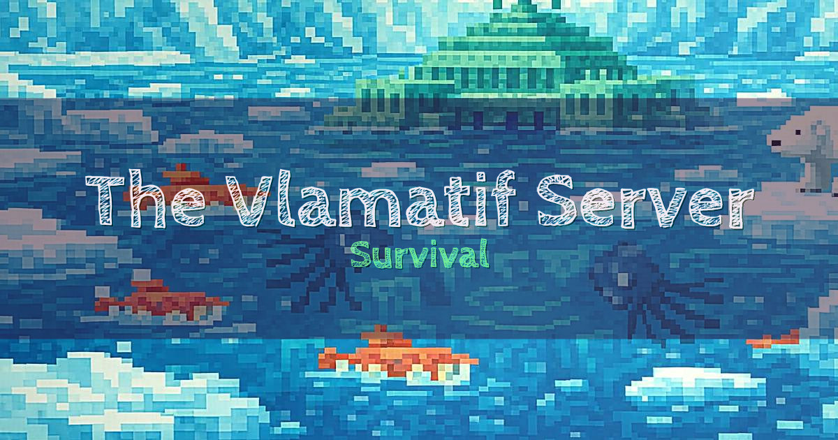 The Vlamatif Server Survival Minecraft server