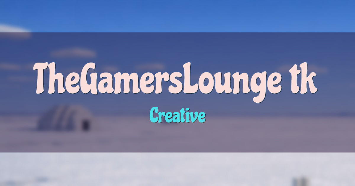 TheGamersLounge.tk Creative Minecraft server