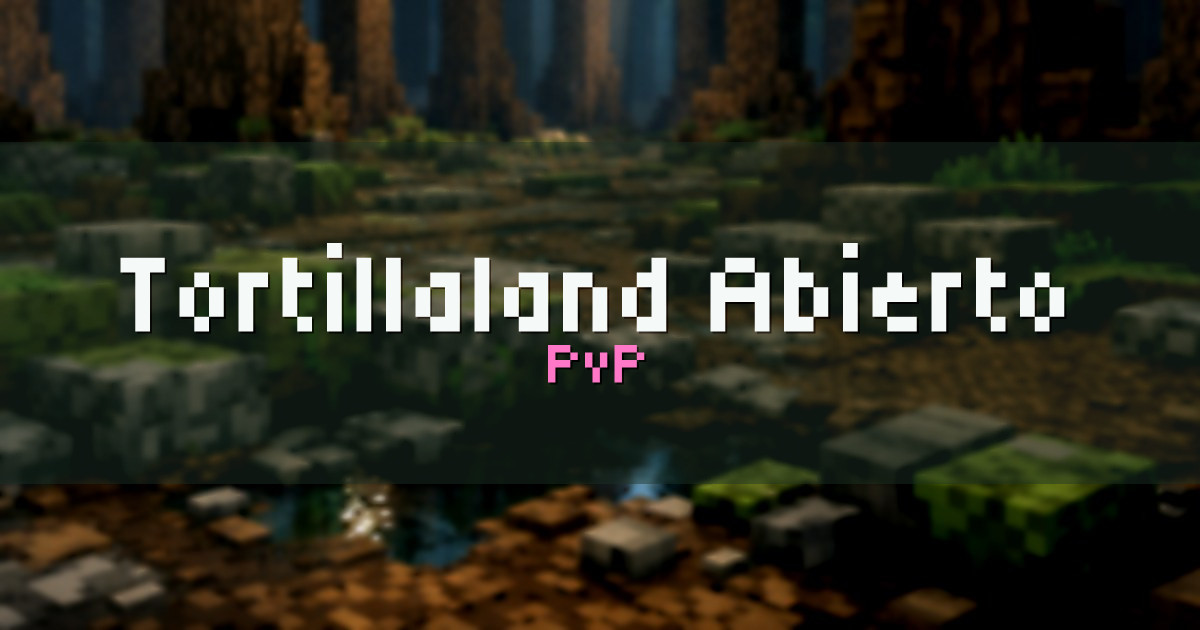 Tortillaland Abierto PvP Minecraft server