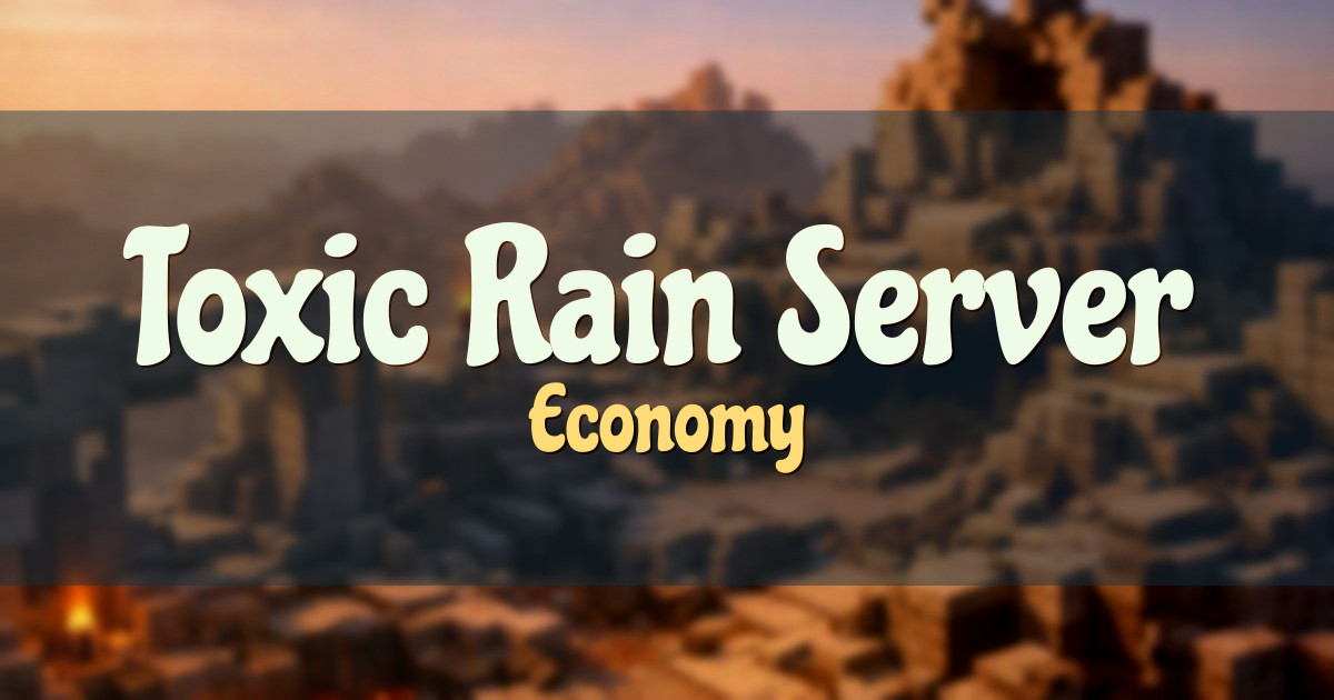 Toxic Rain Server Economy Minecraft server