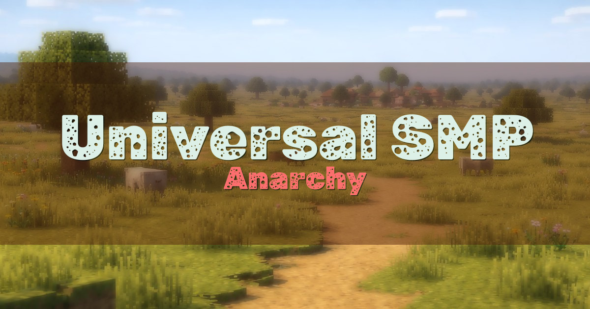 Universal SMP Anarchy Minecraft server