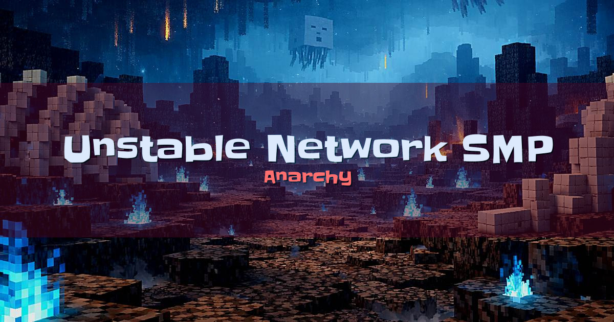 Unstable Network SMP Anarchy Minecraft server