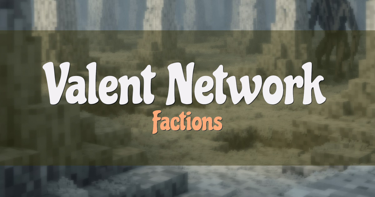 Valent Network Factions Minecraft server