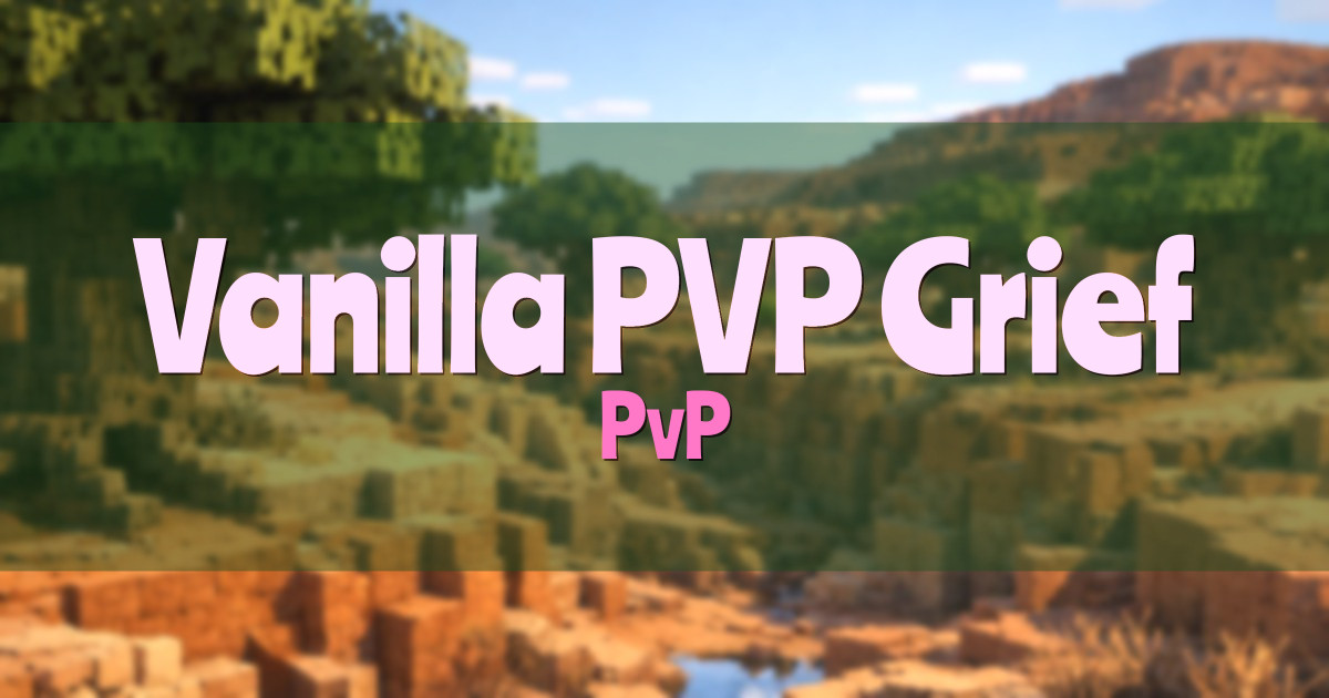 Vanilla PVP Grief Raiding Minecraft server