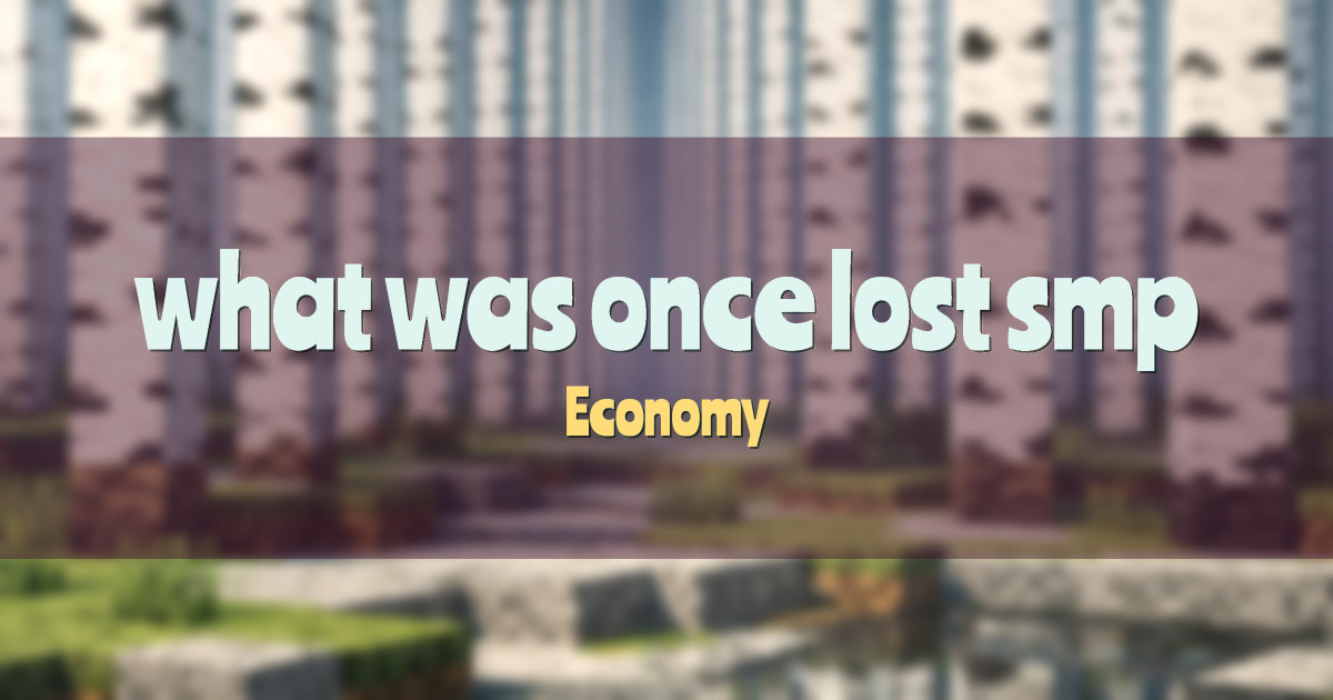 what was once lost smp Economy Minecraft server