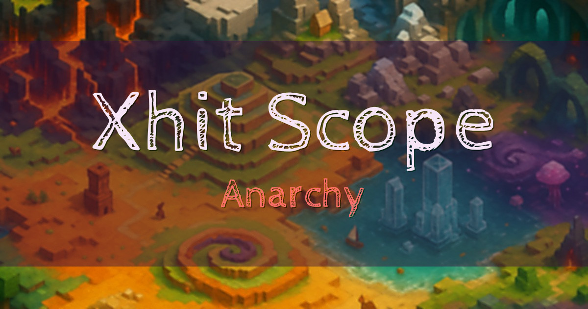 Xhit Scope Anarchy Minecraft server